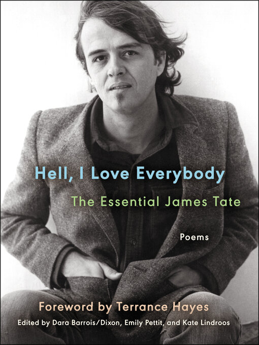 Title details for Hell, I Love Everybody by James Tate - Available